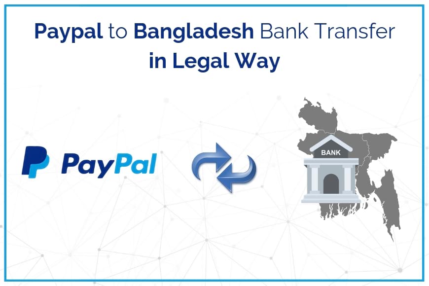 How to transection by paypal in Bangladesh in legal way